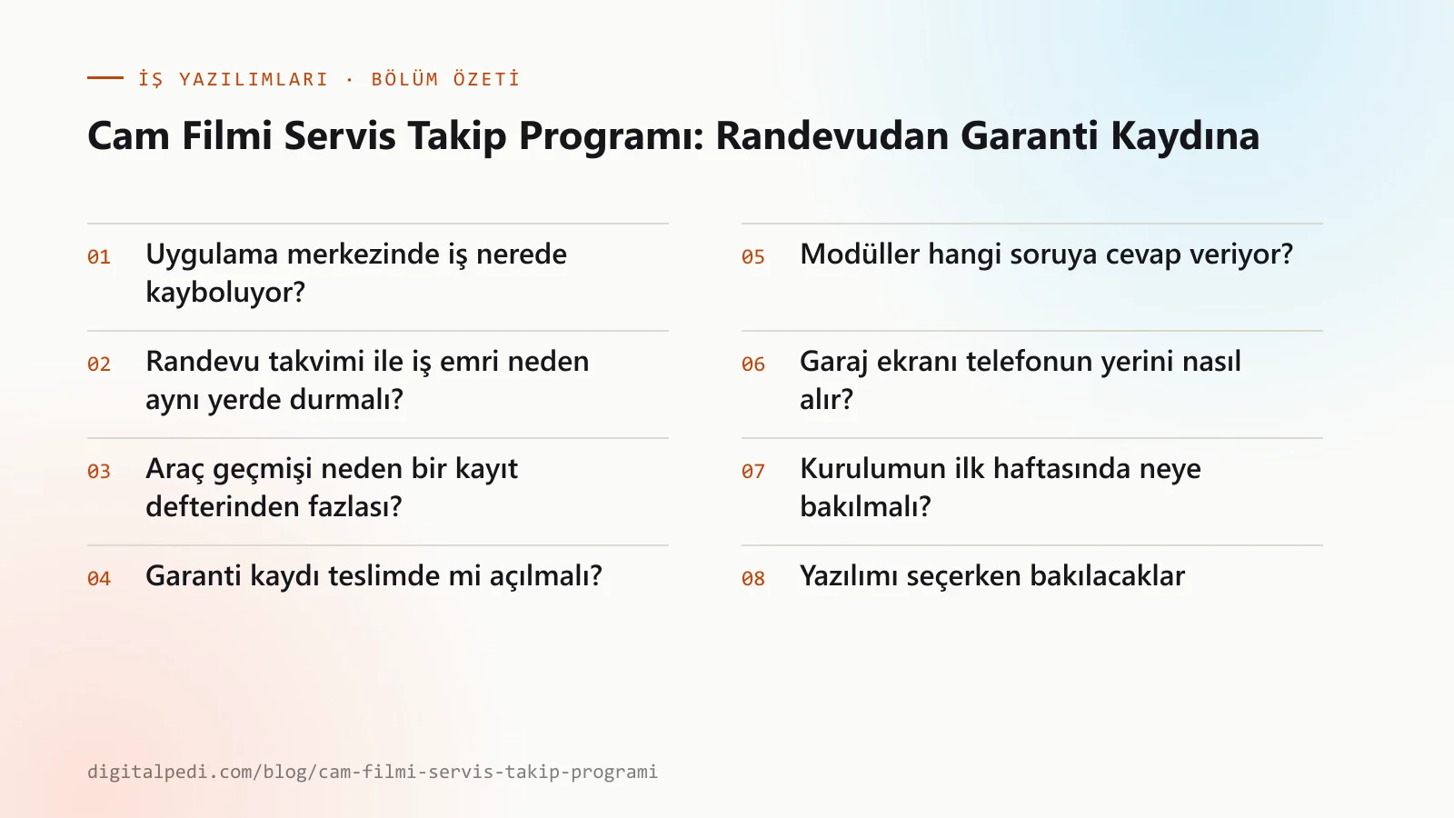 Cam Filmi Servis Takip Programı: Randevudan Garanti Kaydına — bölüm özeti: Uygulama merkezinde iş nerede kayboluyor?; Randevu takvimi ile iş emri neden aynı yerde durmalı?; Araç geçmişi neden bir kayıt defterinden fazlası?; Garanti kaydı teslimde mi açılmalı?; Modüller hangi soruya cevap veriyor?; Garaj ekranı telefonun yerini nasıl alır?; Kurulumun ilk haftasında neye bakılmalı?; Yazılımı seçerken bakılacaklar